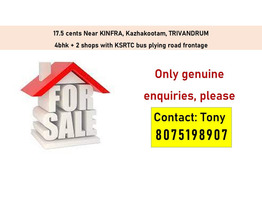 2 Shops + 4bhk in 17.5 cents near KINFRA Apparel Park Kazhakootam Trivandrum 8075198907